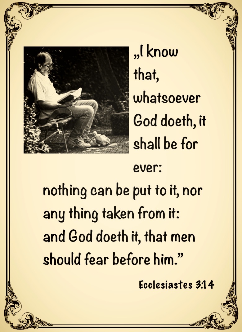 I know that, whatsoever God doeth...
